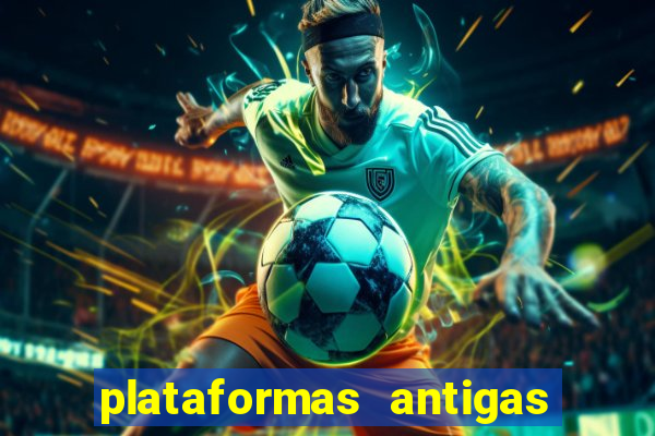 plataformas antigas de slots